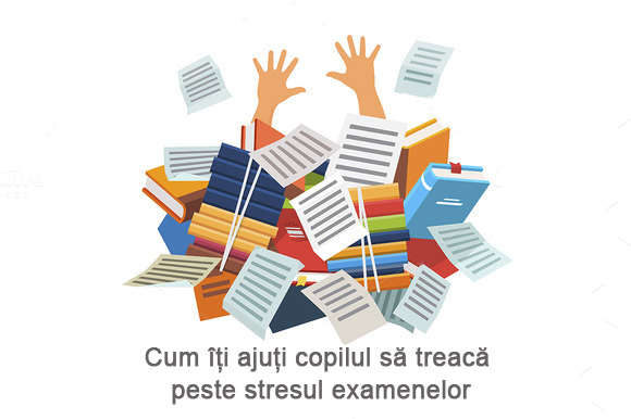 Cum îți ajuți copilul să treacă peste stresul examenelor