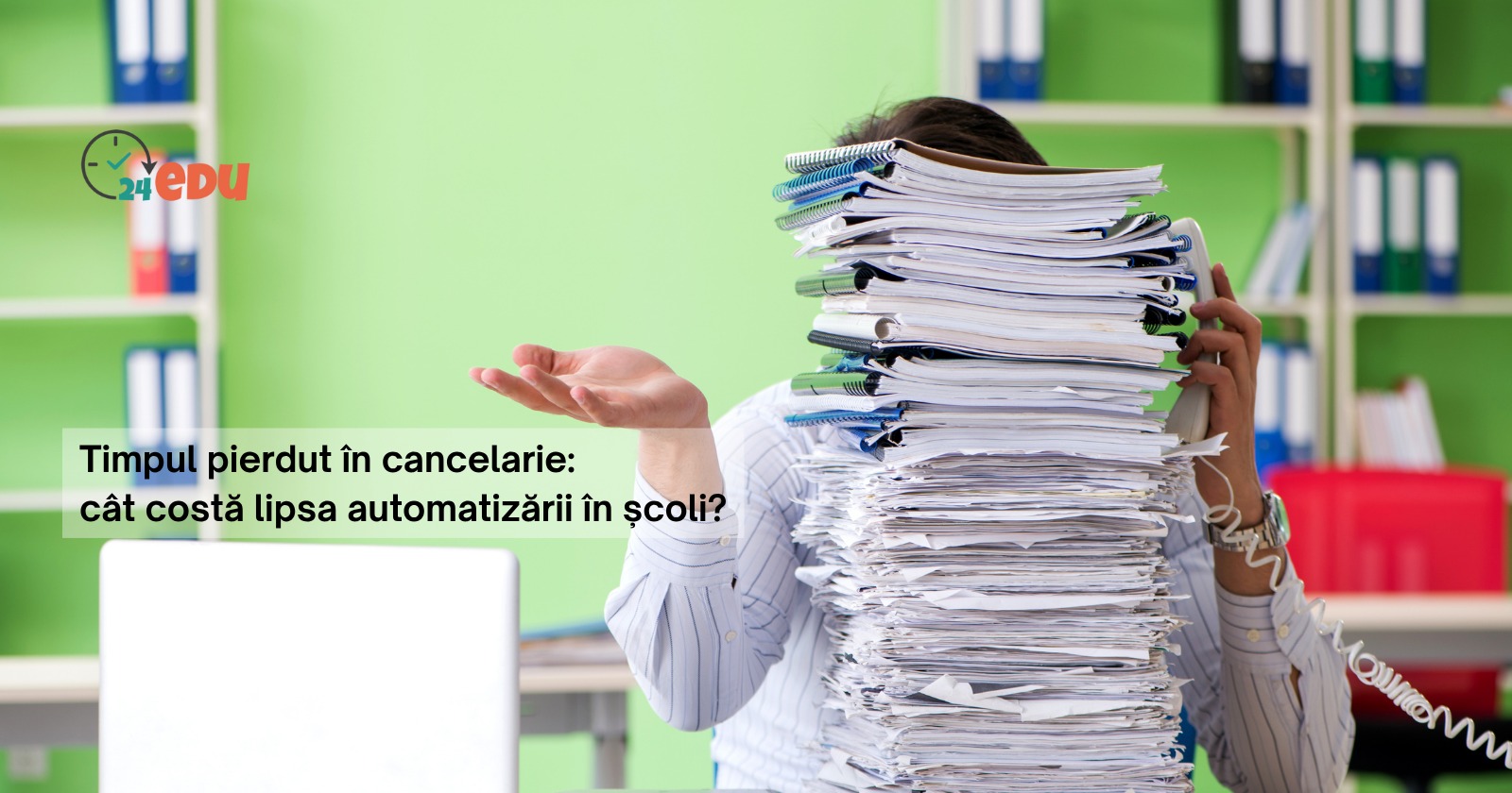 Timpul pierdut în cancelarie: cât costă, de fapt, lipsa automatizării în școli?